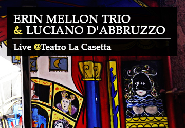 Erin Mellon Trio & Luciano D’Abbruzzo LIVE @TEATRO LA CASETTA