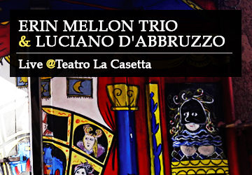 Erin Mellon Trio & Luciano D’Abbruzzo LIVE @TEATRO LA CASETTA